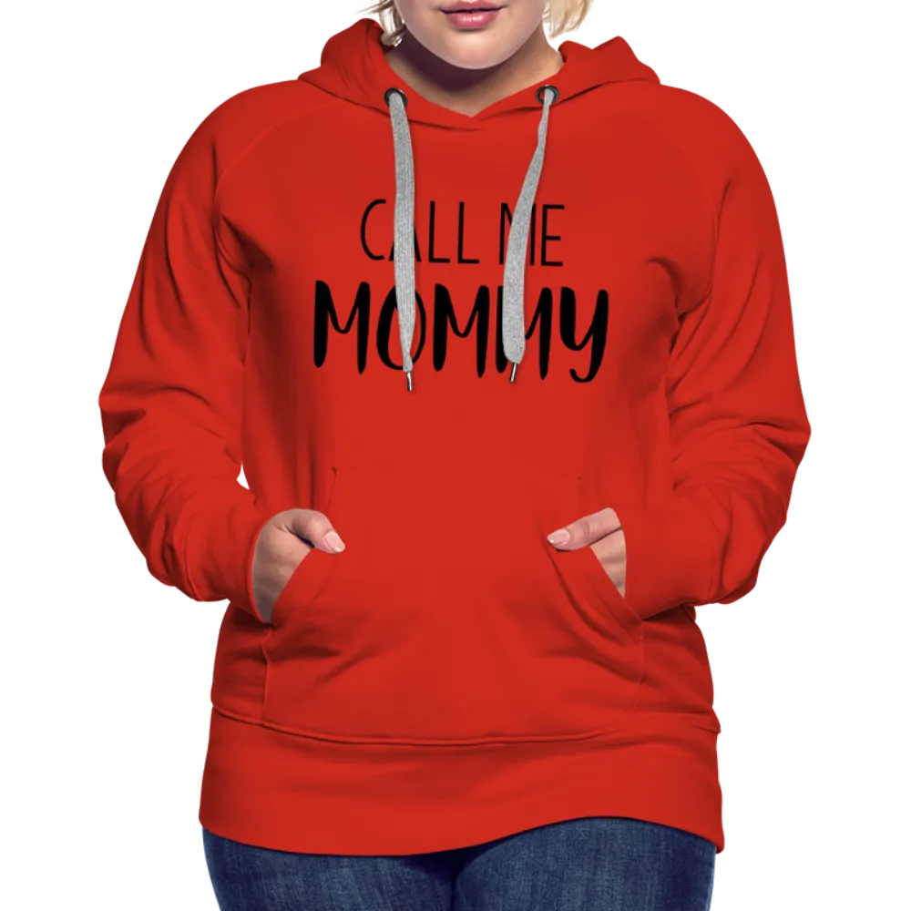 Call Me Mommy - Women’s Premium Hoodie