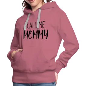 Call Me Mommy - Women’s Premium Hoodie