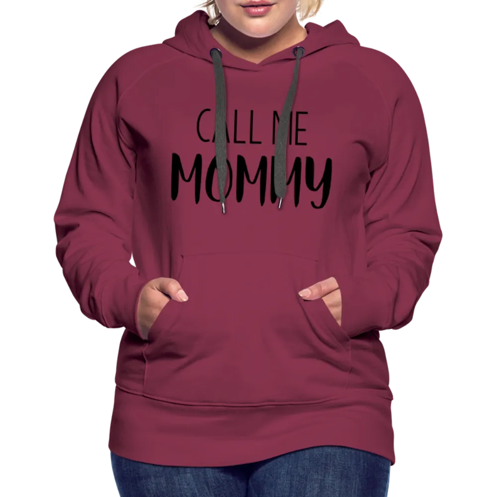 Call Me Mommy - Women’s Premium Hoodie