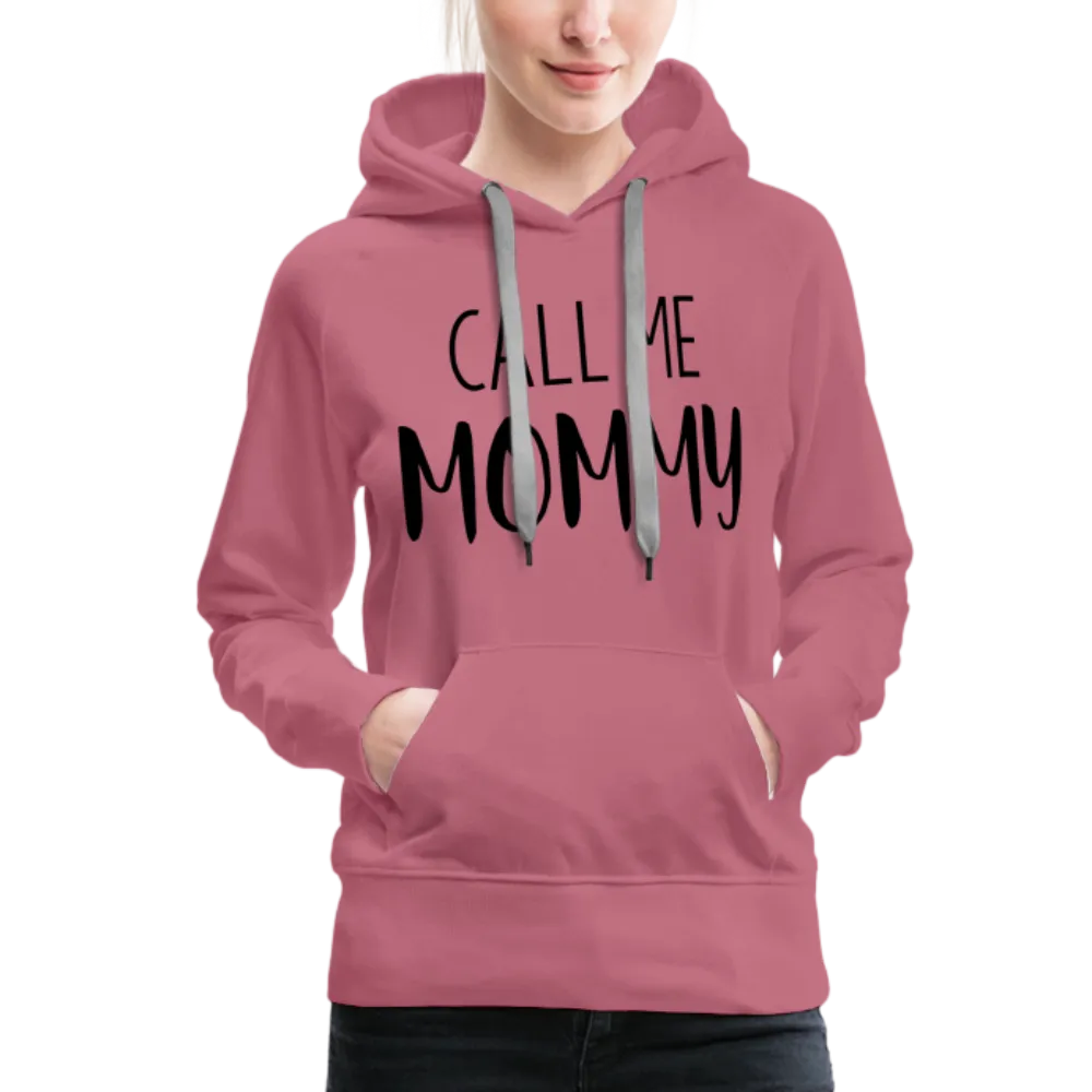 Call Me Mommy - Women’s Premium Hoodie