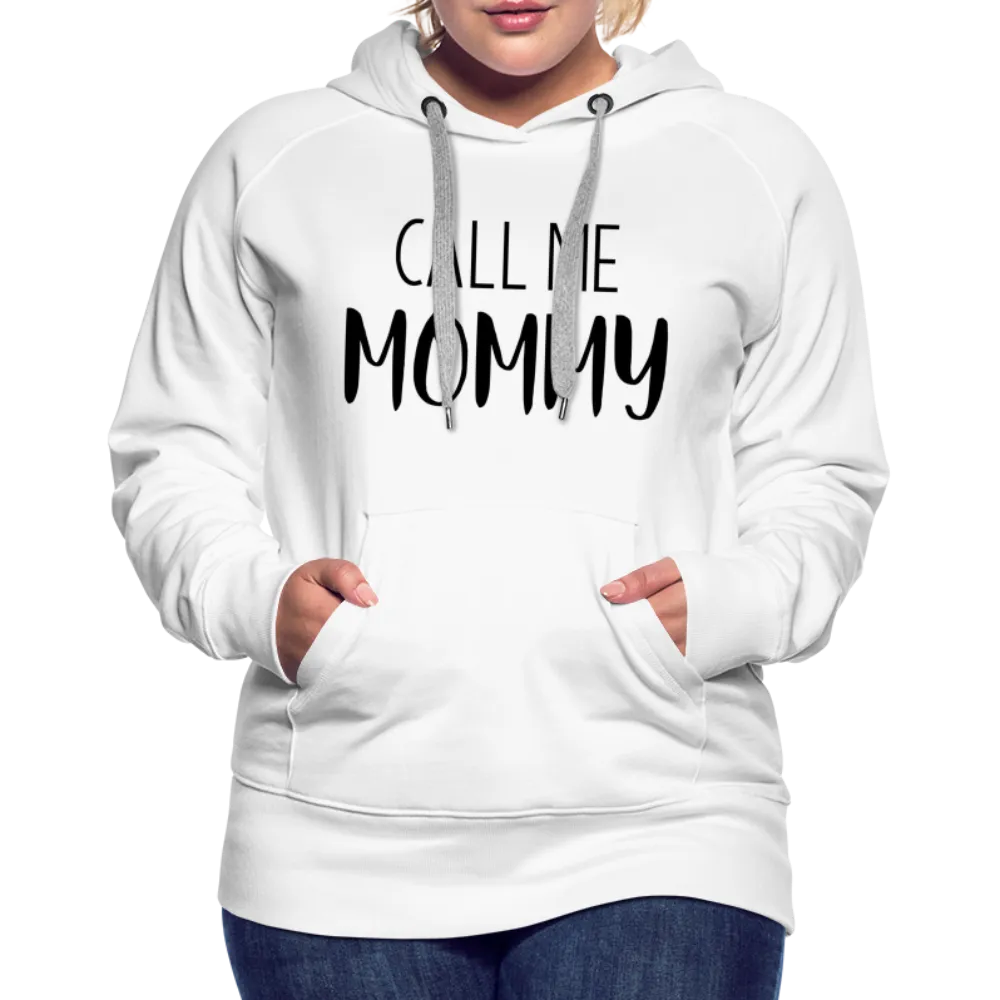 Call Me Mommy - Women’s Premium Hoodie