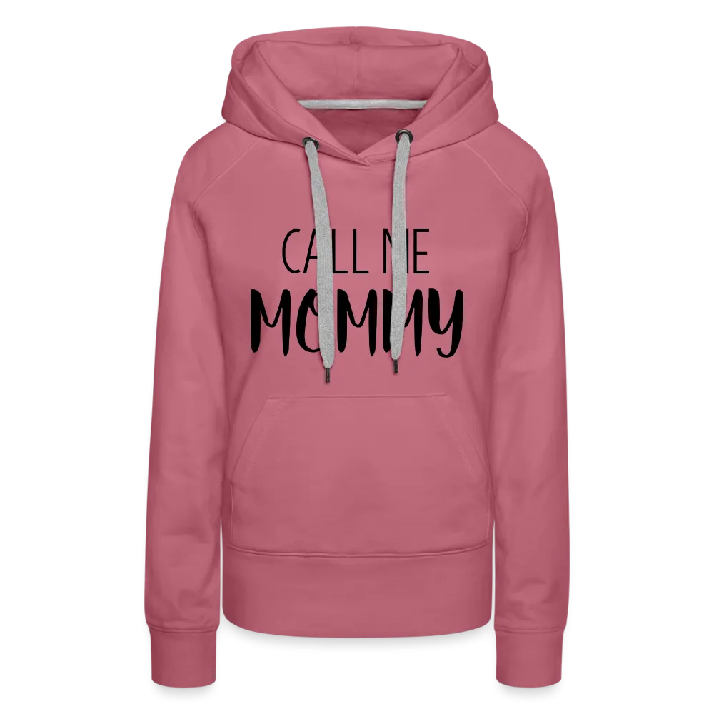 Call Me Mommy - Women’s Premium Hoodie