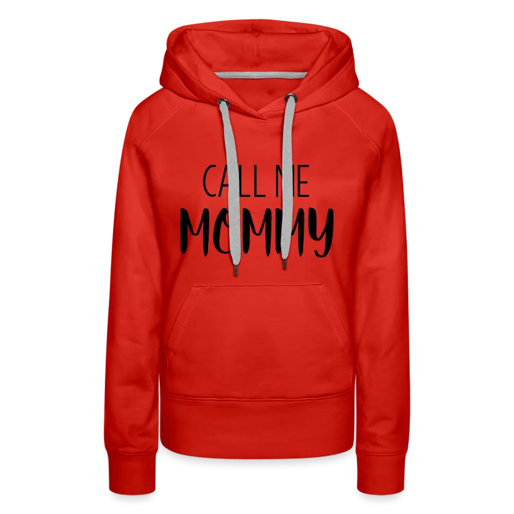 Call Me Mommy - Women’s Premium Hoodie