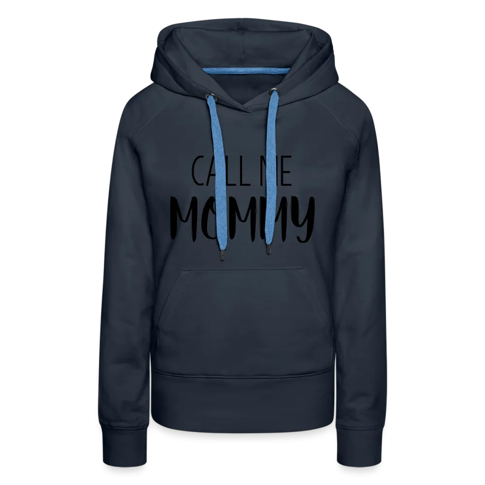 Call Me Mommy - Women’s Premium Hoodie