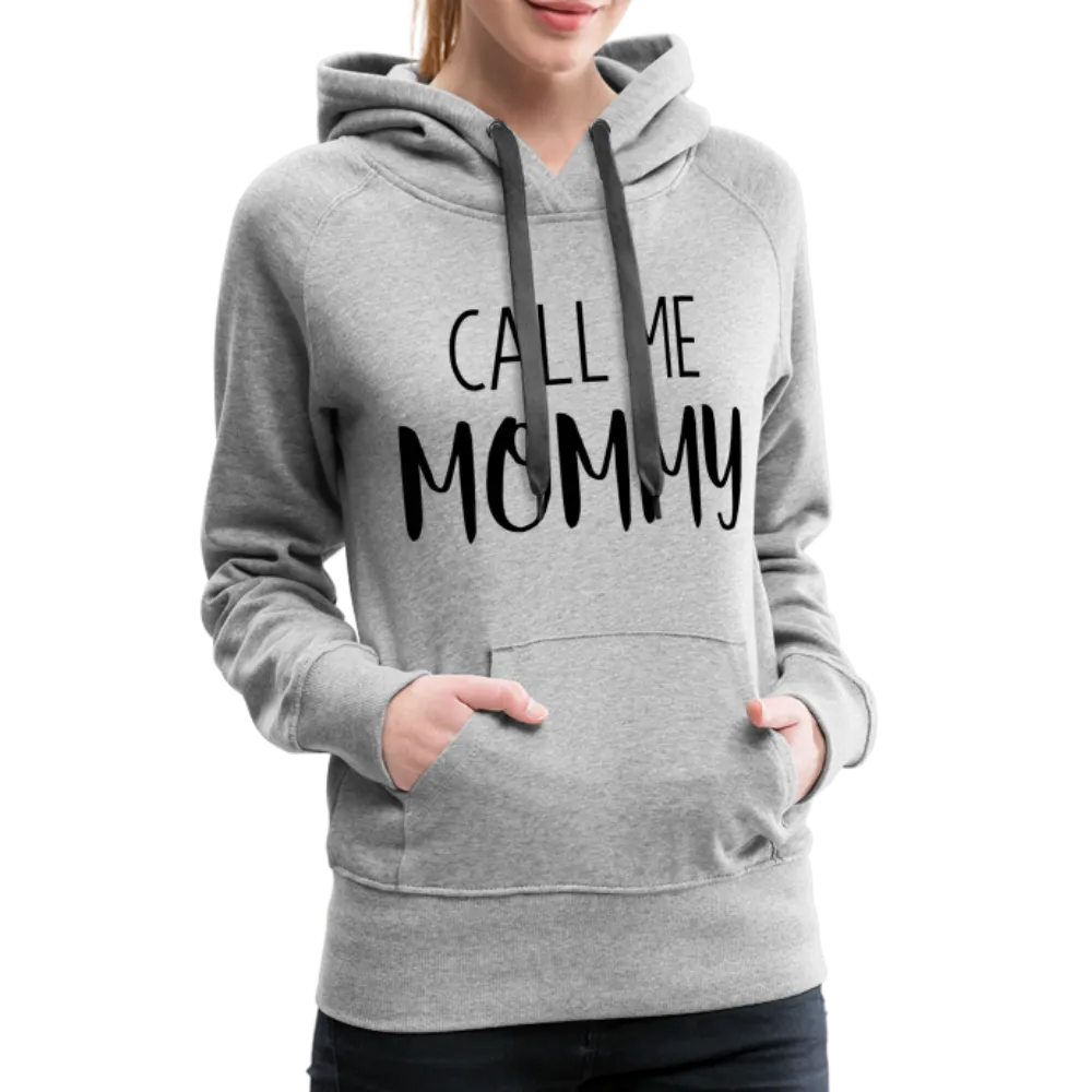 Call Me Mommy - Women’s Premium Hoodie