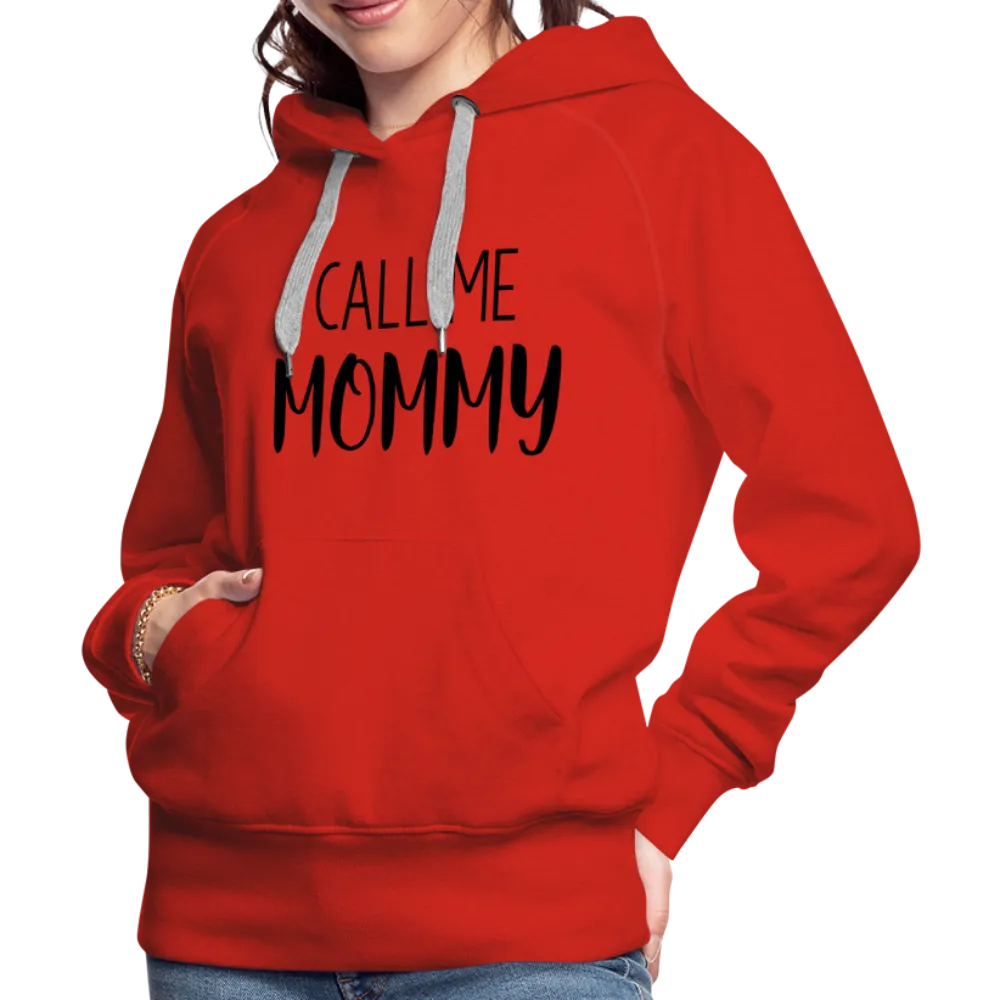 Call Me Mommy - Women’s Premium Hoodie