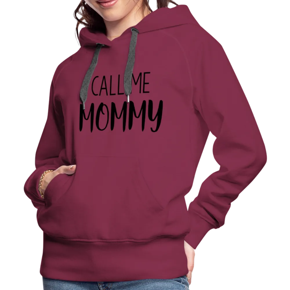 Call Me Mommy - Women’s Premium Hoodie