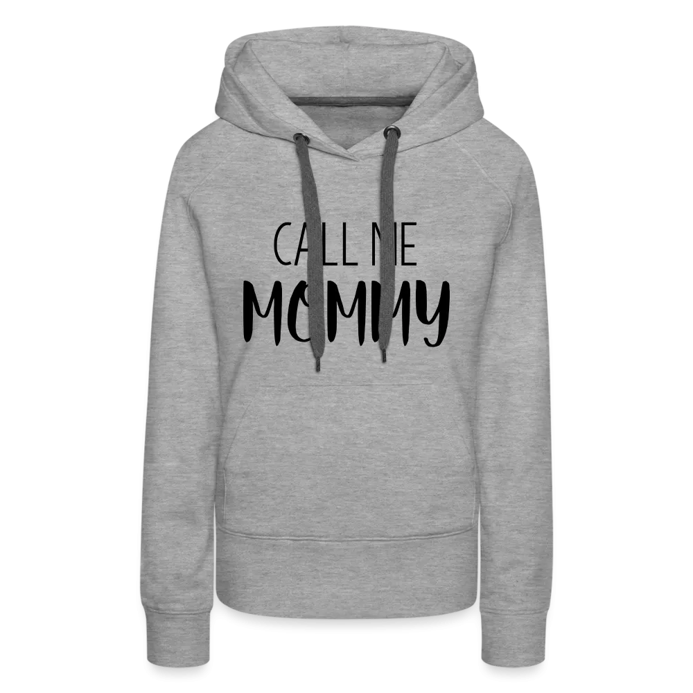 Call Me Mommy - Women’s Premium Hoodie