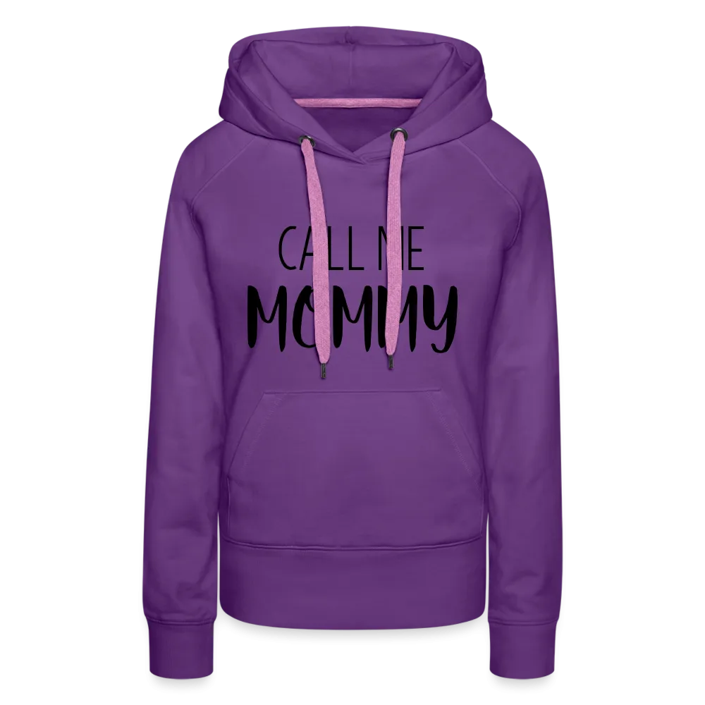 Call Me Mommy - Women’s Premium Hoodie