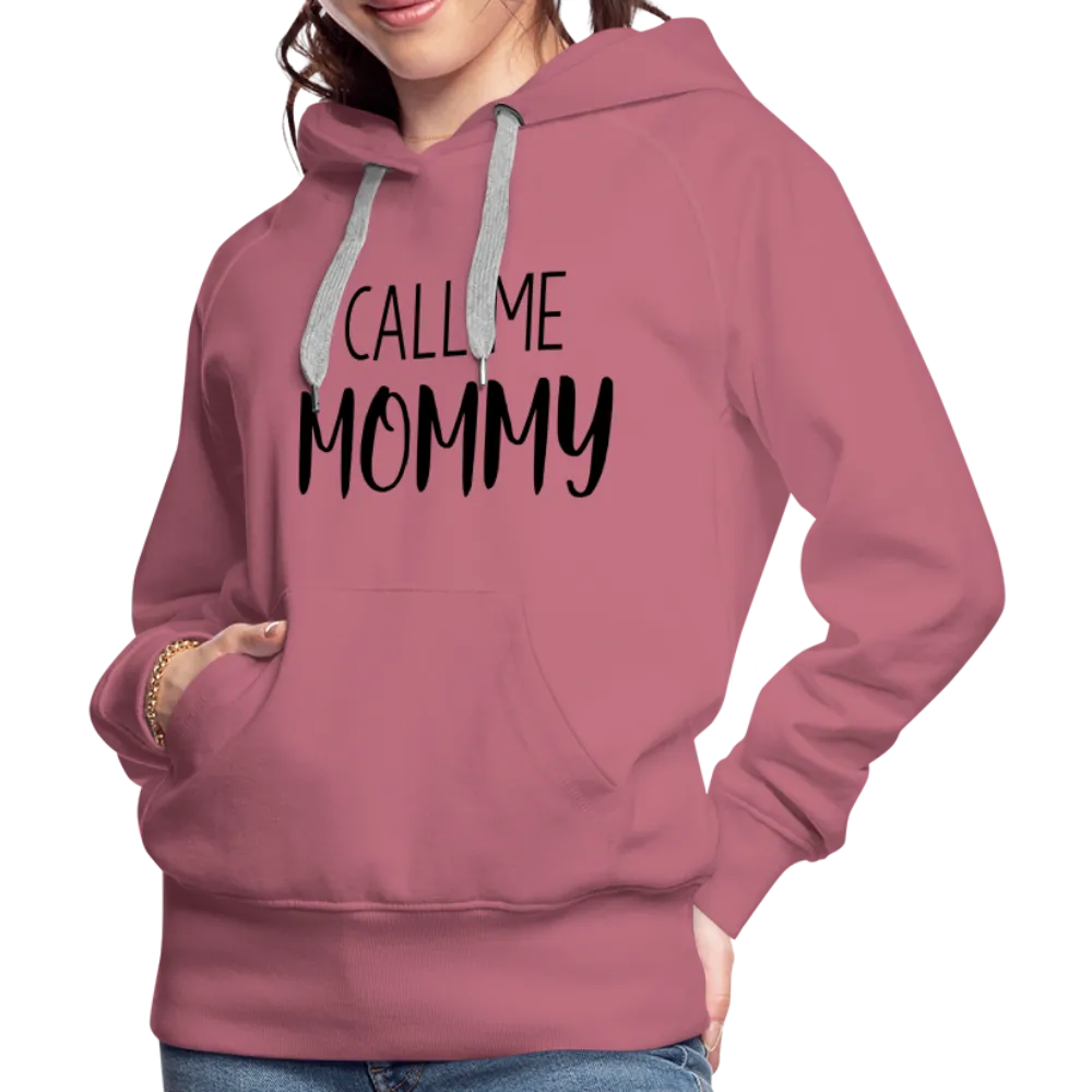 Call Me Mommy - Women’s Premium Hoodie