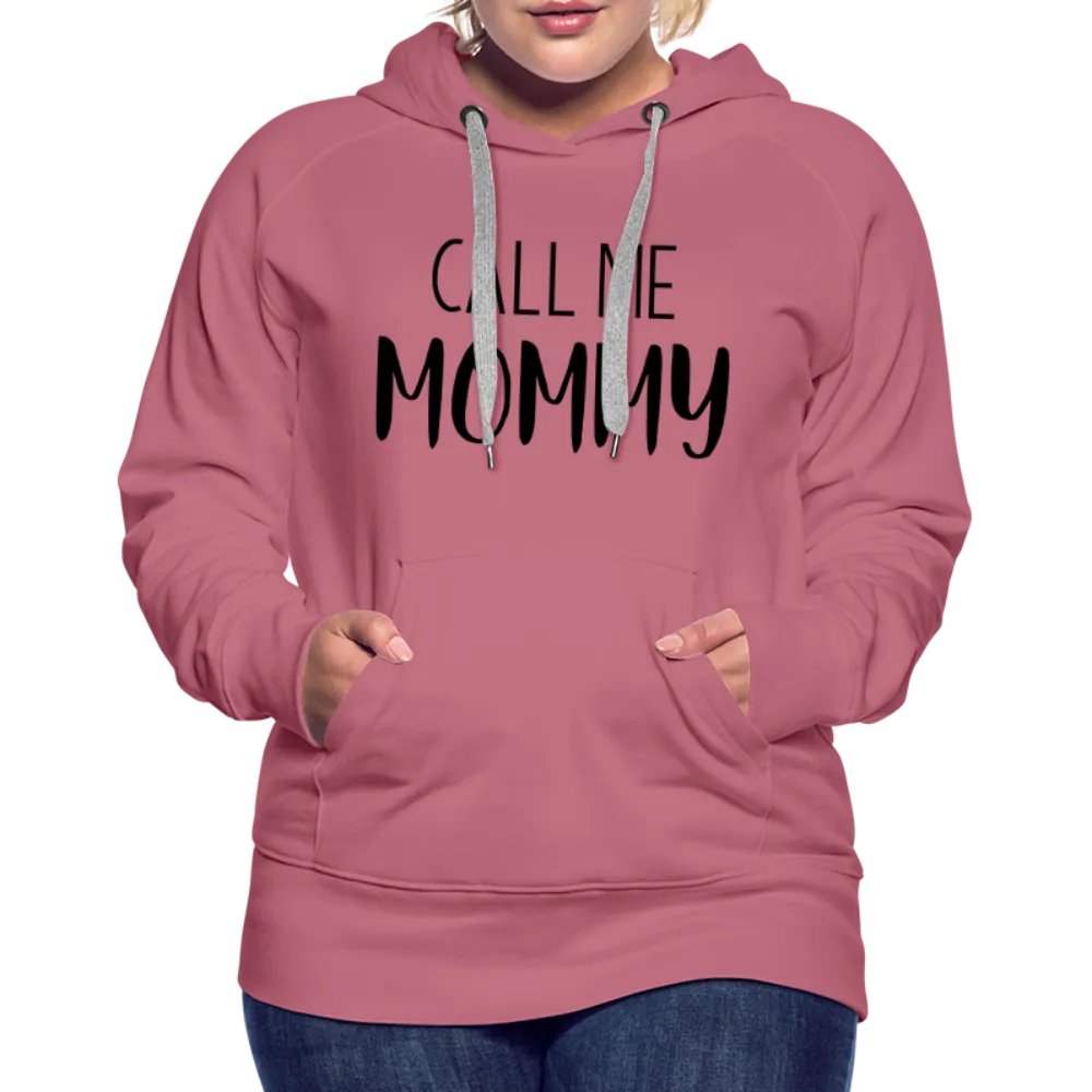 Call Me Mommy - Women’s Premium Hoodie