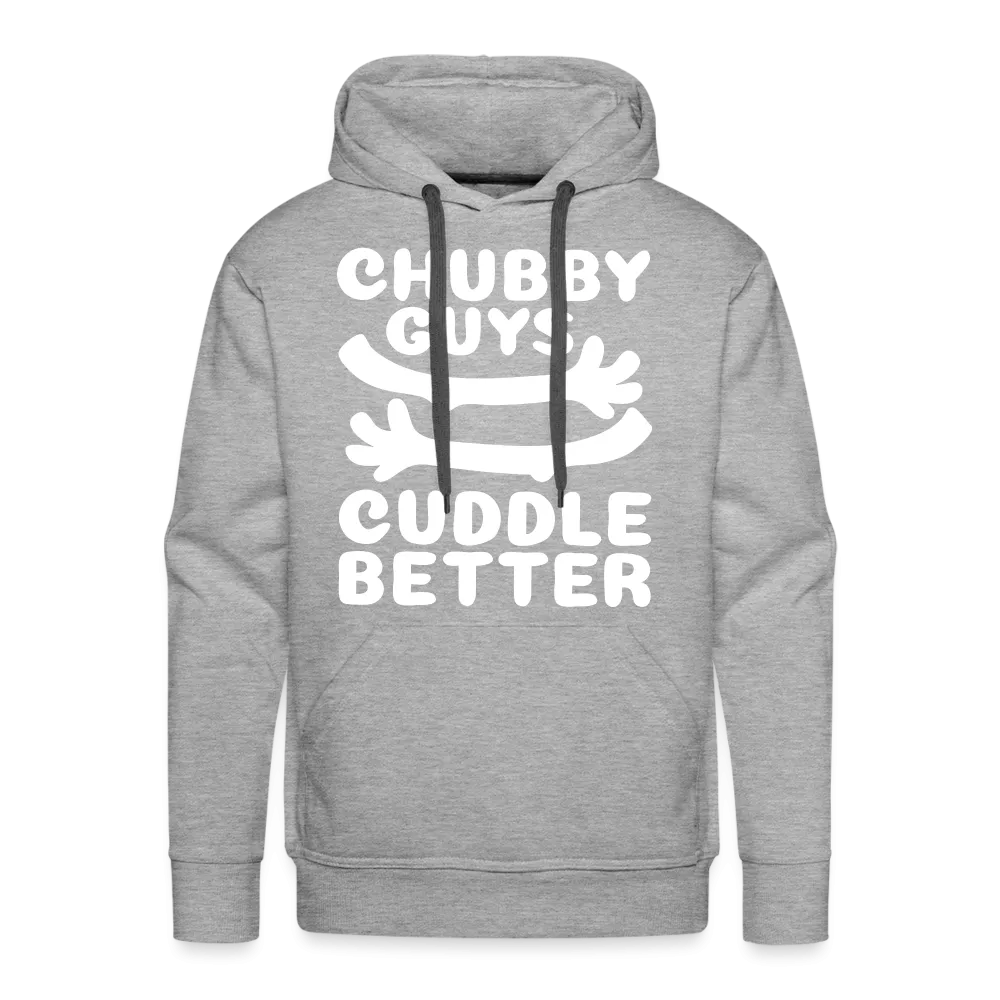 Chubby Guys Cuddle Better Men’s Premium Hoodie