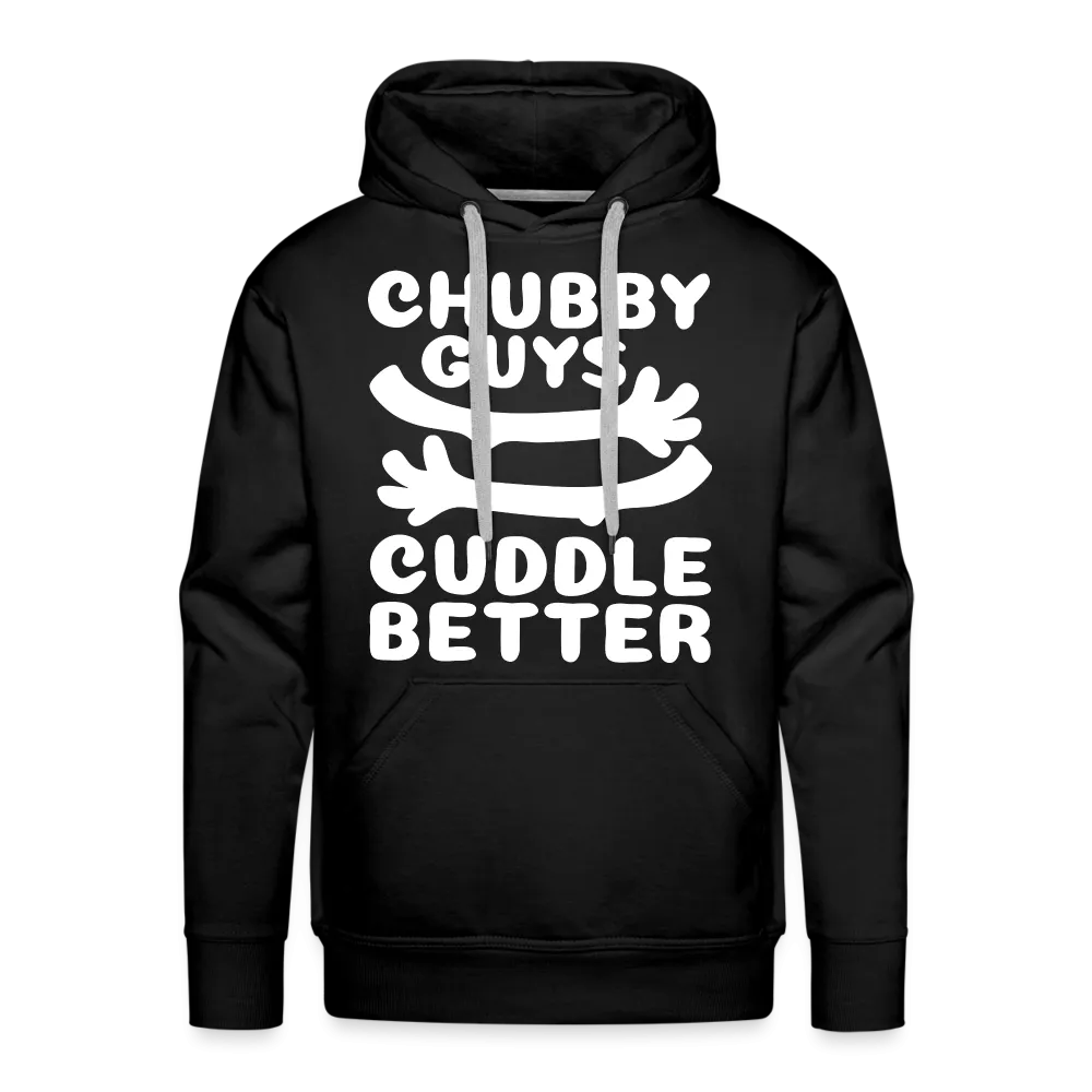 Chubby Guys Cuddle Better Men’s Premium Hoodie