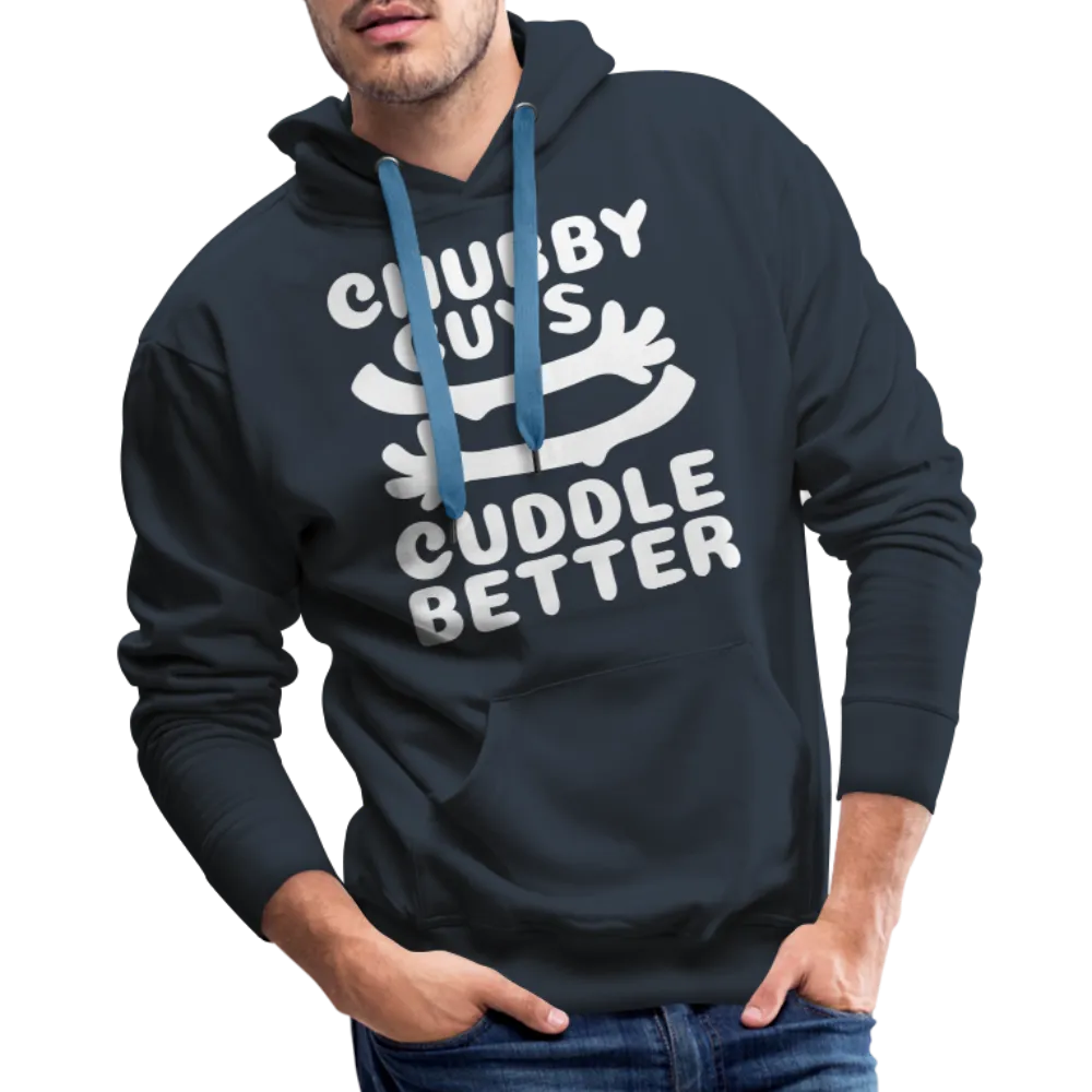 Chubby Guys Cuddle Better Men’s Premium Hoodie