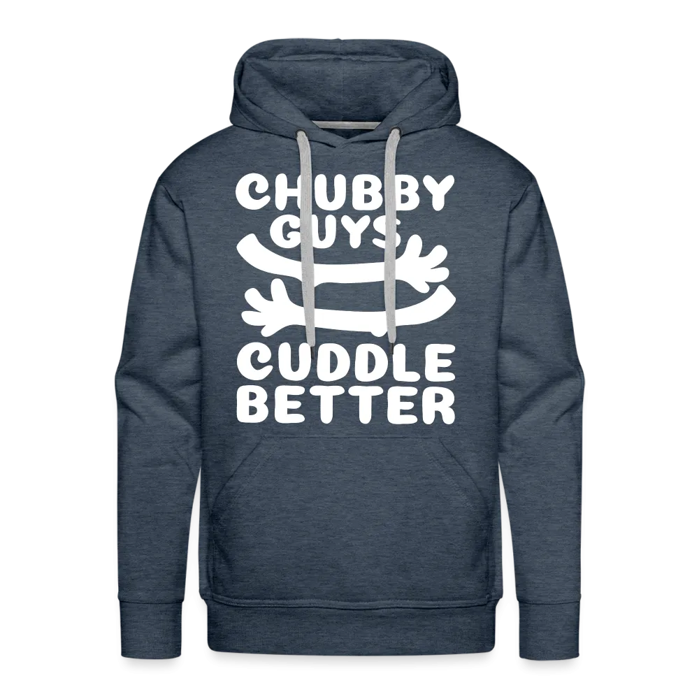 Chubby Guys Cuddle Better Men’s Premium Hoodie