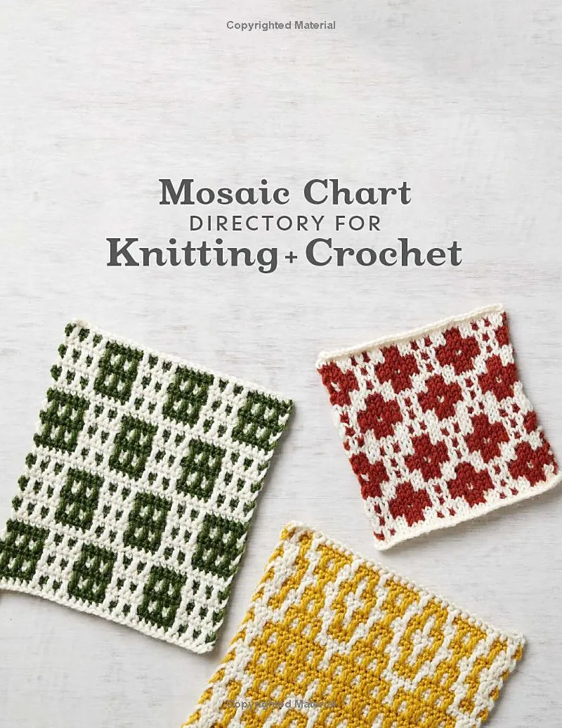 Mosaic Chart Directory for Knitting and Crochet: 75 new colourwork designs for knitters and crocheters